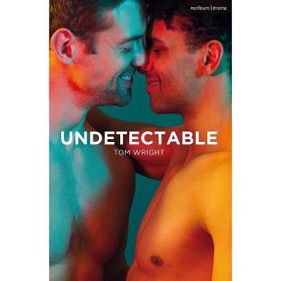 Undetectable - (Modern Plays) by  Tom Wright (Paperback)