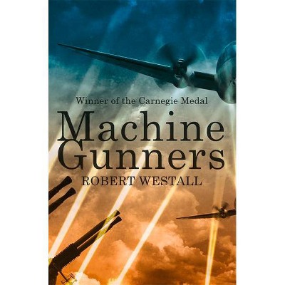 The Machine Gunners - 40th Edition by  Robert Westall (Paperback)