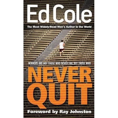 Never Quit - By Edwin Louis Cole (paperback) : Target