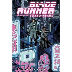 Blade Runner: Tokyo Nexus: Die in Peace - by  Kianna Shore (Paperback) - 1 of 1