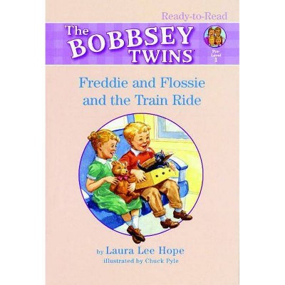 Freddie and Flossie and the Train Ride - (Bobbsey Twins) by  Laura Lee Hope (Paperback)