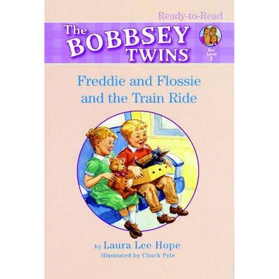 Freddie and Flossie and the Train Ride - (Bobbsey Twins) by  Laura Lee Hope (Paperback)