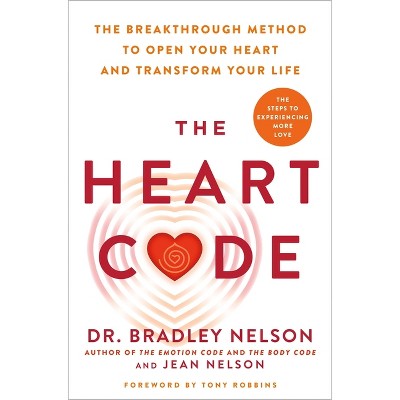 The Heart Code - by  Bradley Nelson (Hardcover)