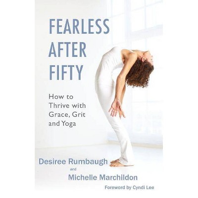 Fearless After Fifty - by  Michelle Marchildon & Desiree Rumbaugh (Paperback)