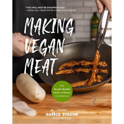 Making Vegan Meat - by  Mark Thompson (Paperback)