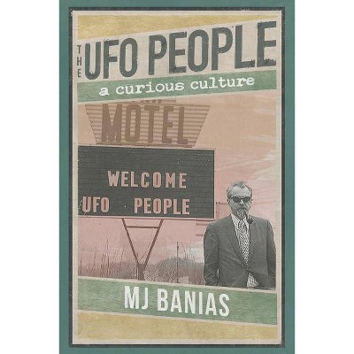 The UFO People - by  Mj Banias (Paperback)