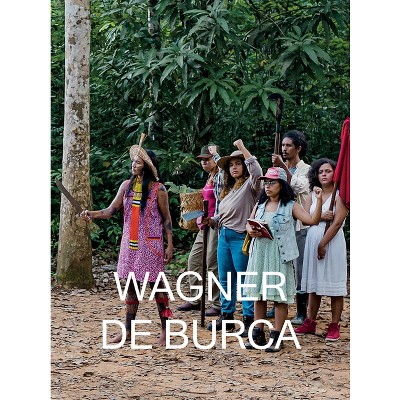 Bárbara Wagner & Benjamin de Burca: Five Times Brazil - by  Margot Norton & Bernardo Mosqueira (Paperback)