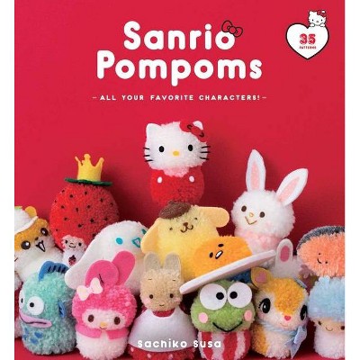 Sanrio Pompoms - by  Sachiko Susa (Paperback)