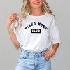 Simply Sage Market Women's Tired Moms Club Short Sleeve Graphic Tee - 2 of 3