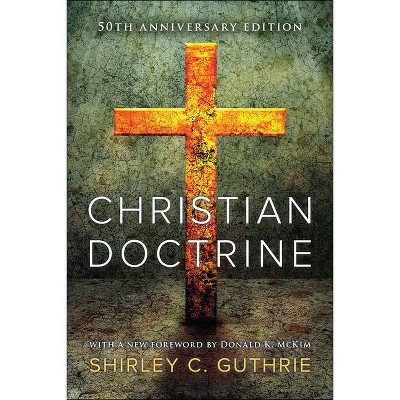 Christian Doctrine - by  Shirley C Guthrie Jr (Paperback)