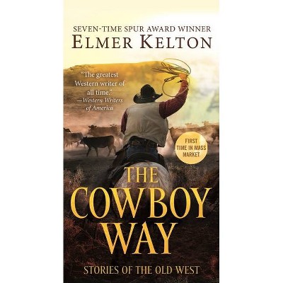 The Cowboy Way - by  Elmer Kelton (Paperback)