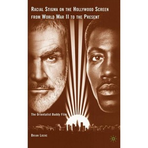Racial Stigma on the Hollywood Screen from World War II to the Present - by  Brian Locke (Hardcover) - 1 of 1