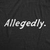 Mens Allegedly T Shirt Funny Crime Accused Charges Joke Tee For Guys - Crazy Dog Men's T Shirt - 2 of 4
