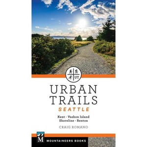 Urban Trails Seattle - by  Craig Romano (Paperback) - 1 of 1
