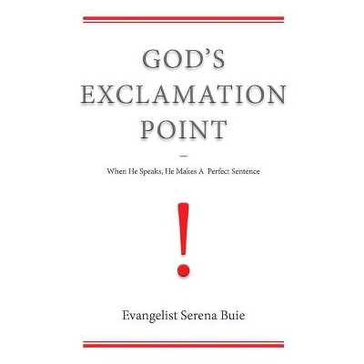 God's Exclamation Point - by  Serena Buie (Paperback)