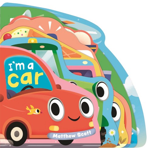 I'm a Car - (I'm A... Shaped Board Book) (Board Book) - image 1 of 1