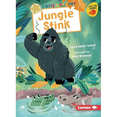 Jungle Stink - (Early Bird Readers -- Gold (Early Bird Stories (Tm))) by  Clare Helen Welsh (Paperback)