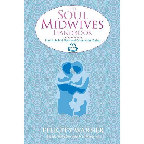 Soul Midwives' Handbook - by  Felicity Warner (Paperback) - image 1 of 1