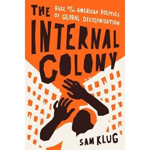 The Internal Colony - by  Sam Klug (Hardcover) - 1 of 1