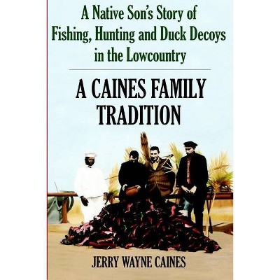 A Caines Family Tradition - by  Jerry Wayne Caines (Paperback)