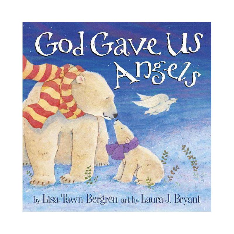 God Gave Us Angels (Hardcover) by Lisa Tawn Bergren, 1 of 2
