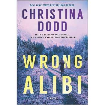 Wrong Alibi - by  Christina Dodd (Paperback)
