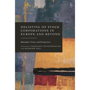 Delisting of Stock Corporations in Europe and Beyond - by  Vassilios Tountopoulos & Rüdiger Veil (Hardcover) - 1 of 1