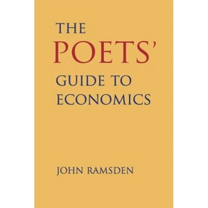The Poets' Guide to Economics - by  John Ramsden (Hardcover) - 1 of 1