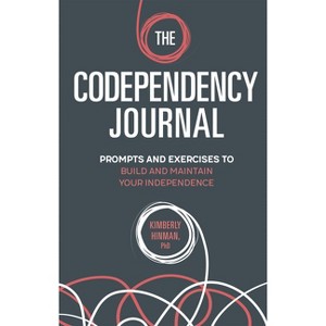 The Codependency Journal - by  Kimberly Hinman (Paperback) - 1 of 1