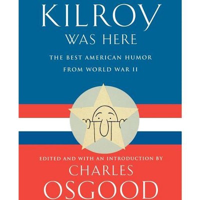 Kilroy Was Here - by  Charles Osgood (Paperback)