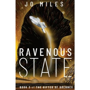 Ravenous State - (The Gifted of Brennex) by  Jo Miles (Paperback) - 1 of 1