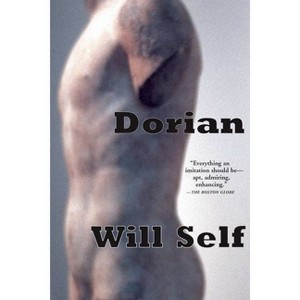 Dorian - by  Will Self (Paperback) - 1 of 1