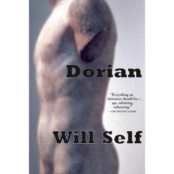 Dorian - by  Will Self (Paperback)