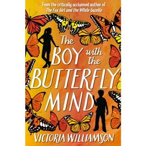 The Boy with the Butterfly Mind - by  Victoria Williamson (Hardcover) - 1 of 1