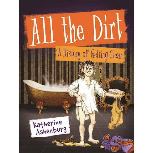 katherine ashenburg the dirt on clean