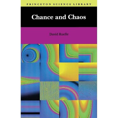 Chance and Chaos - (Princeton Science Library) by  David Ruelle (Paperback)