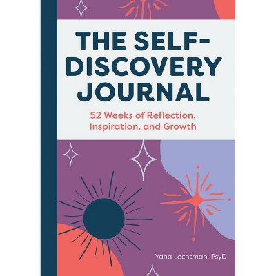 The Self-Discovery Journal - (Year of Reflections Journal) by  Yana Lechtman (Paperback)