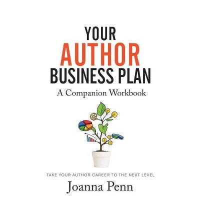 Your Author Business Plan. Companion Workbook - by  Joanna Penn (Paperback)