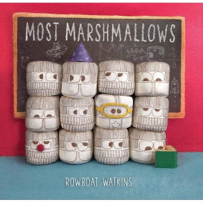 Most Marshmallows - by  Rowboat Watkins (Hardcover)