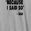 Rerun Island Men's Because I Said So Long Sleeve Graphic Cotton Sweatshirt Hoodie - 2 of 3