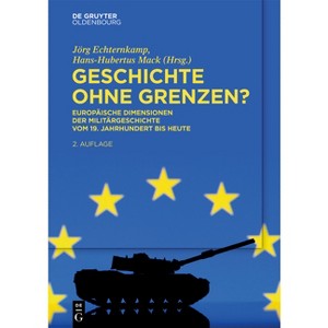 Geschichte Ohne Grenzen? - 2nd Edition by  Jörg Echternkamp & Hans-Hubertus Mack (Paperback) - 1 of 1