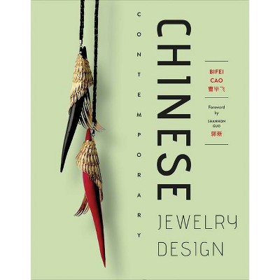 Chinese Contemporary Jewelry Design - by  Bifei Cao (Hardcover)