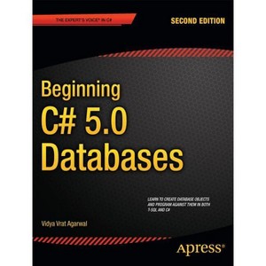 Beginning C# 5.0 Databases - (Expert's Voice in C#) 2nd Edition by  Vidya Vrat Agarwal (Paperback) - 1 of 1