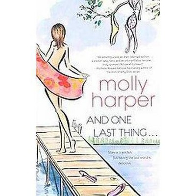 And One Last Thing ... - by  Molly Harper (Paperback)