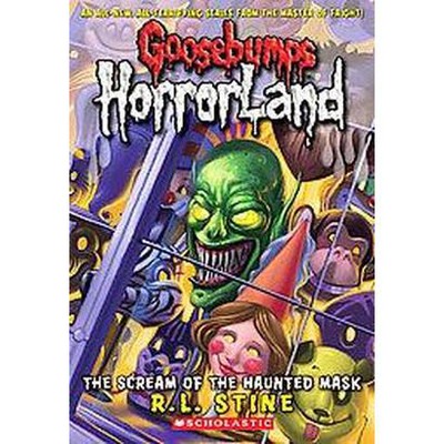 The Scream of the Haunted Mask ( Goosebumps HorrorLand) (Paperback) by R. L. Stine