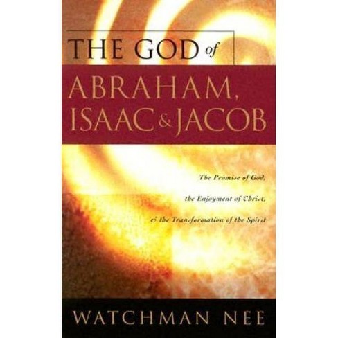 The God Of Abraham Issac And Jocob By Watchman Nee Paperback - 