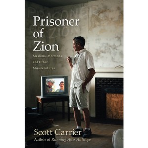 Prisoner of Zion - by  Scott Carrier (Paperback) - 1 of 1