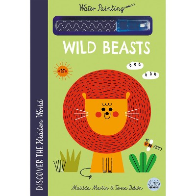 Hidden World - Water Painting Wild Beasts - (Hidden World-Water Painting) by  Matilda Martin (Spiral Bound)