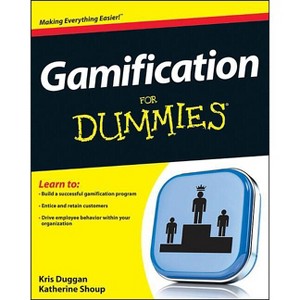 Business Gamification For Dummies - by  Kris Duggan & Kate Shoup (Paperback) - 1 of 1