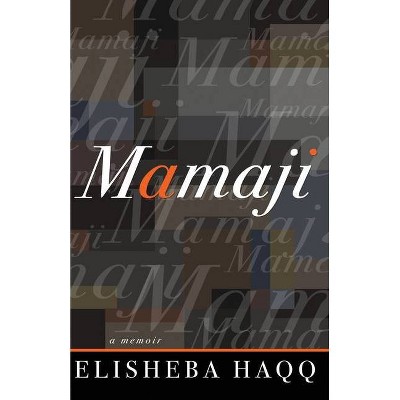 Mamaji - by  Elisheba Haqq (Paperback)